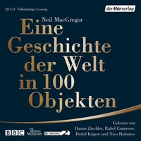 Buchcover: Neil MacGregor. Eine Geschichte der Welt in 100 Objekten. DHV - Der Hörverlag, München, 2012.