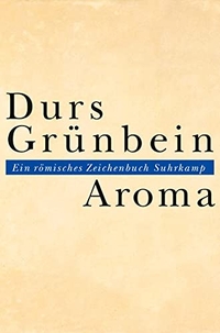 Buchcover: Durs Grünbein. Aroma - Ein römisches Zeichenbuch. Suhrkamp Verlag, Berlin, 2010.
