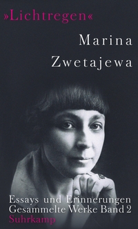 Buchcover: Marina Zwetajewa. "Lichtregen" - Ausgewählte Werke, Band 2: Essays und Erinnerungen. Suhrkamp Verlag, Berlin, 2020.