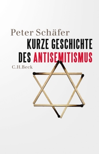 Buchcover: Peter Schäfer. Kurze Geschichte des Antisemitismus. C.H. Beck Verlag, München, 2020.