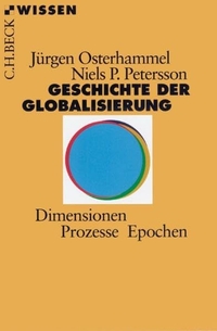 Buchcover: Jürgen Osterhammel / Niels P. Petersson. Geschichte der Globalisierung - Dimensionen, Prozesse, Epochen. C.H. Beck Verlag, München, 2003.