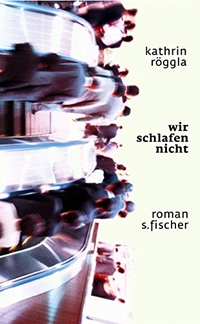 Buchcover: Kathrin Röggla. wir schlafen nicht - Roman. S. Fischer Verlag, Frankfurt am Main, 2004.