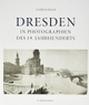 Cover: Andreas Krase. Dresden - In Fotografien des 19. Jahrhunderts. Schirmer und Mosel Verlag, München, 2020.