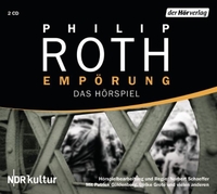 Buchcover: Philip Roth. Empörung - Hörspiel. 2 CDs. DHV - Der Hörverlag, München, 2011.