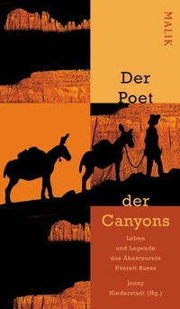 Buchcover: Der Poet des Canyons - Leben und Legende des Abenteurers Everett Ruess. Malik Verlag, München, 2001.
