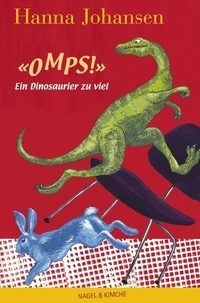 Buchcover: Hanna Johansen. Omps! - Ein Dinosaurier zu viel. (Ab 8 Jahre). Nagel und Kimche Verlag, Zürich, 2003.