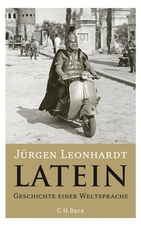 Buchcover: Jürgen Leonhardt. Latein - Geschichte einer Weltsprache. C.H. Beck Verlag, München, 2009.