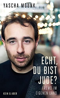 Buchcover: Yascha Mounk. Echt, du bist Jude? - Fremd im eigenen Land. Kein und Aber Verlag, Zürich, 2015.