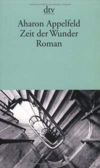 Buchcover: Aharon Appelfeld. Zeit der Wunder - Roman. dtv, München, 2002.