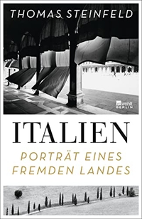 Cover: Thomas Steinfeld. Italien - Porträt eines fremden Landes. Rowohlt Berlin Verlag, Berlin, 2020.