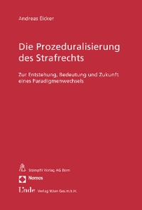 Buchcover: Andreas Eicker. Die Prozeduralisierung des Strafrechts - Zur Entstehung, Bedeutung und Zukunft eines Paradigmenwechsels. Nomos Verlag, Baden-Baden, 2010.