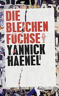 Buchcover: Yannick Haenel. Die bleichen Füchse - Roman. Rowohlt Verlag, Hamburg, 2014.