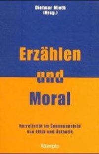 Buchcover: Erzählen und Moral - Narrativität im Spannungsfeld von Ethik und Ästhetik. Attempto Verlag, Tübingen, 2000.