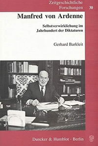 Buchcover: Gerhard Barkleit. Manfred von Ardenne - Selbstverwirklichung im Jahrhundert der Diktaturen. Duncker und Humblot Verlag, Berlin, 2006.
