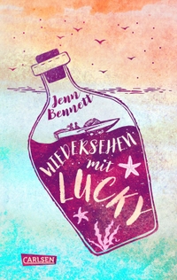Buchcover: Jenn Bennett. Wiedersehen mit Lucky - (Ab 14 Jahre). Carlsen Verlag, Hamburg, 2021.