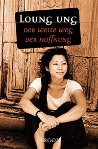 Buchcover: Loung Ung. Der weite Weg der Hoffnung. Argon Verlag, Berlin, 2001.