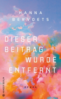 Buchcover: Hanna Bervoets. Dieser Beitrag wurde entfernt - Roman. Carl Hanser Verlag, München, 2022.