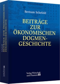 Buchcover: Bertram Schefold. Beiträge zur ökonomischen Dogmengeschichte. Verlag Wirtschaft und Finanzen, Düsseldorf, 2004.