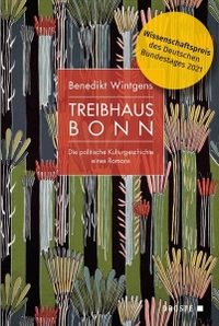 Buchcover: Benedikt Wintgens. Treibhaus Bonn - Die politische Kulturgeschichte eines Romans. Droste Verlag, Düsseldorf, 2019.