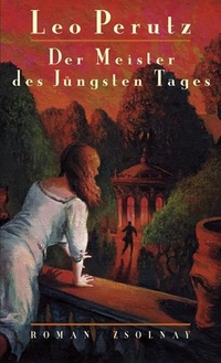 Buchcover: Leo Perutz. Der Meister des Jüngsten Tages - Roman. Zsolnay Verlag, Wien, 2006.