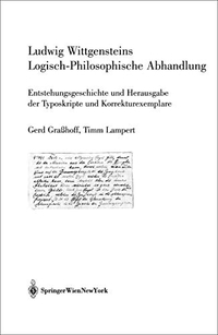 Cover: Gerd Graßhoff / Timm Lampert. Ludwig Wittgensteins Logisch-Philosophische Abhandlung - Entstehungsgeschichte und Herausgabe der Typoskripte und Korrekturexemplare. Springer Verlag, Heidelberg, 2004.