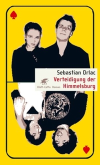 Buchcover: Sebastian Orlac. Verteidigung der Himmelsburg - Roman. Klett-Cotta Verlag, Stuttgart, 2006.