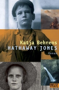 Buchcover: Katja Behrens. Hathaway Jones - Roman. (Ab 13 Jahre). Beltz und Gelberg Verlag, Weinheim, 2002.