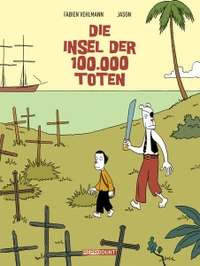Buchcover: Jason / Fabien Vehlmann. Die Insel der 100.000 Toten. Reprodukt Verlag, Berlin, 2013.
