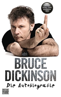 Buchcover: Bruce Dickinson. What Does This Button Do? - Die Autobiografie. Heyne Verlag, München, 2018.