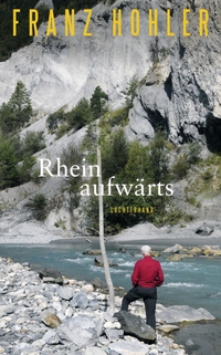 Buchcover: Franz Hohler. Rheinaufwärts. Luchterhand Literaturverlag, München, 2023.