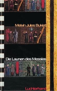 Buchcover: Melvin Jules Bukiet. Die Launen des Messias - Erzählungen. Luchterhand Literaturverlag, München, 2000.