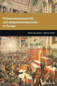 Cover: Parlamentarismuskritik und Antiparlamentarismus in Europa