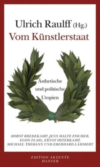 Buchcover: Ulrich Raulff (Hg.). Vom Künstlerstaat - Ästhetische und politische Utopien. Carl Hanser Verlag, München, 2006.