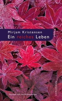 Buchcover: Mirjam Kristensen. Ein reiches Leben - Roman. Dörlemann Verlag, Zürich, 2011.