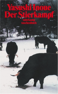Buchcover: Yasushi Inoue. Der Stierkampf - Erzählung. Suhrkamp Verlag, Berlin, 1983.