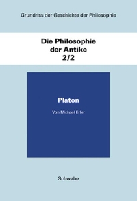 Cover: Michael Erler. Die Philosophie der Antike - Band 2/2: Platon. Schwabe Verlag, Basel, 2007.