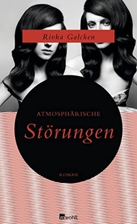 Cover: Rivka Galchen. Atmosphärische Störungen - Roman. Rowohlt Verlag, Hamburg, 2010.