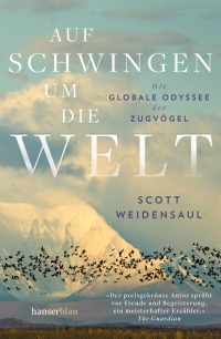 Cover: Scott Weidensaul. Auf Schwingen um die Welt - Die globale Odyssee der Zugvögel. Carl Hanser Verlag, München, 2022.