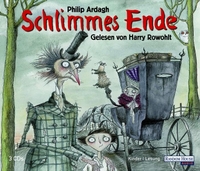 Buchcover: Philip Ardagh. Schlimmes Ende - (Ab 10 Jahre) 2 CDs. Gelesen von Harry Rowohlt. Random House Audio, München, 2002.