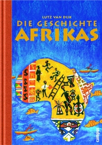 Buchcover: Lutz van Dijk. Die Geschichte Afrikas - (Ab 12 Jahre). Campus Verlag, Frankfurt am Main, 2004.