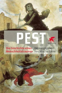 Buchcover: Mischa Meier (Hg.). Pest - Die Geschichte eines Menschheitstraumas. Klett-Cotta Verlag, Stuttgart, 2005.
