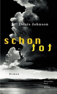 Buchcover: Denis Johnson. Schon tot - Roman. Alexander Fest Verlag, Berlin, 2000.