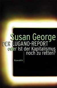 Cover: Der Lugano-Report oder Ist der Kapitalismus noch zu retten?