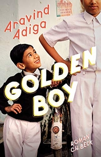 Buchcover: Aravind Adiga. Golden Boy - Roman. C.H. Beck Verlag, München, 2016.