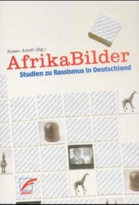 Buchcover: Susan Arndt (Hg.). AfrikaBilder - Studien zu Rassismus in Deutschland. Unrast Verlag, Münster, 2001.