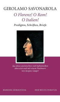Buchcover: Girolamo Savonarola. O Florenz! O Rom! O Italien! - Predigten, Schriften, Briefe. Manesse Verlag, Zürich, 2002.