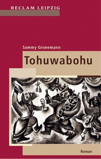 Buchcover: Sammy Gronemann. Tohuwabohu - Roman. Reclam Verlag, Stuttgart, 2000.
