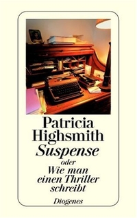 Buchcover: Patricia Highsmith. Suspense oder Wie man einen Thriller schreibt. Diogenes Verlag, Zürich, 1990.