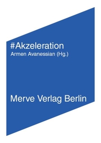 Buchcover: Armen Avanessian.  # Akzeleration. Merve Verlag, Berlin, 2013.