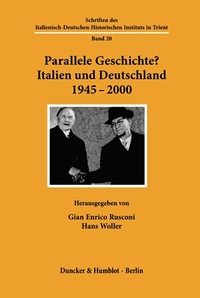 Buchcover: Gian Enrico Rusconi (Hg.) / Hans Woller (Hg.). Parallele Geschichte? - Italien und Deutschland 1945-2000. Duncker und Humblot Verlag, Berlin, 2006.